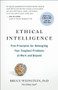 Ethical Intelligence (Five Principles for Untangling Your Toughest Problems at Work and Beyond) by Bruce Weinstein, 9781608680542