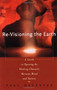 Revisioning the Earth (A Guide to Opening the Healing Channels Between Mind and Nature) by Paul Devereux, 9780684800639