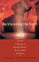Revisioning the Earth (A Guide to Opening the Healing Channels Between Mind and Nature) by Paul Devereux, 9780684800639