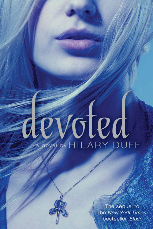 Devoted (An Elixir Novel) by Hilary Duff, 9781442408562