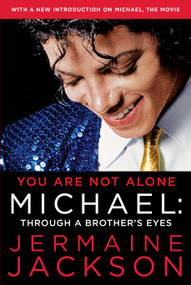 You Are Not Alone (Michael: Through a Brother's Eyes) by Jermaine Jackson, 9781451651584