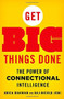Get Big Things Done (The Power of Connectional Intelligence) by Erica Dhawan, Saj-nicole Joni, 9781137279781