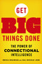 Get Big Things Done (The Power of Connectional Intelligence) by Erica Dhawan, Saj-nicole Joni, 9781137279781