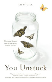 You Unstuck (Mastering the New Rules of Risk-taking in Work and Life) by Libby Gill, 9781932361681