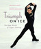 Triumph on Ice (The New World of Figure Skating) by Jean Riley Senft, Gérard Châtaigneau, 9781553656579