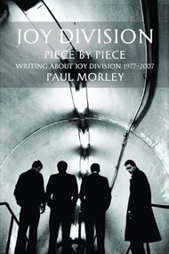 Joy Division: Piece by Piece by Paul Morley, 9780859654043