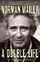 Norman Mailer: A Double Life by J. Michael Lennon, 9781439150214
