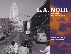 L.A. Noir (The City as Character) by Alain Silver, James Ursini, Elizabeth Ward, 9781595800060
