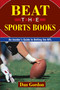 Beat the Sports Books by Dan Gordon, 9781580422529