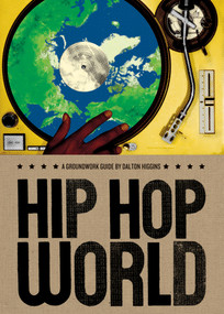 Hip Hop World by Dalton Higgins, Jane Springer, 9780888999115