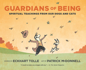 Guardians of Being (Spiritual Teachings from Our Dogs and Cats) by Eckhart Tolle, Patrick McDonnell, 9781608681198