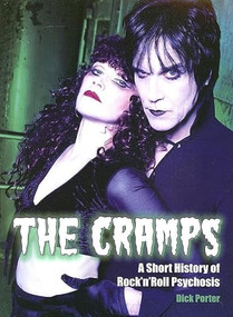 The Cramps (A Short History of Rock 'n' Roll Psychosis) by Dick Porter, 9780859653985
