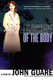 Landscape of the Body (A Play) by John Guare, 9780802142986