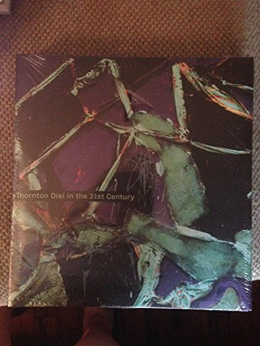 Thornton Dial in the 21st Century by Paul Arnett, Joanne Cubbs, Eugene W. Metcalf Jr., 9780971910430