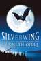 Silverwing by Kenneth Oppel, 9781416949985