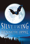 Silverwing by Kenneth Oppel, 9781416949985