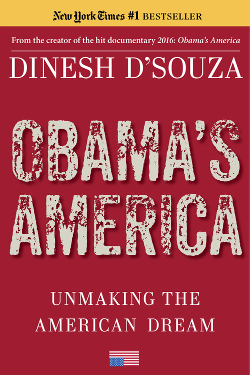 Obama's America (Unmaking the American Dream) by Dinesh D'Souza, 9781476773353