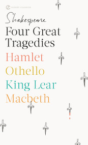 Four Great Tragedies (Hamlet; Macbeth; King Lear; Othello) by William Shakespeare, Sylvan Barnet, 9780451527295