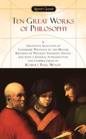 Ten Great Works of Philosophy by Various, Robert Paul Wolff, 9780451528308