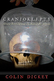 Cranioklepty by Colin Dickey, 9781932961867