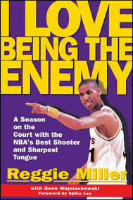 I Love Being the Enemy by Reggie Miller, 9780684870397