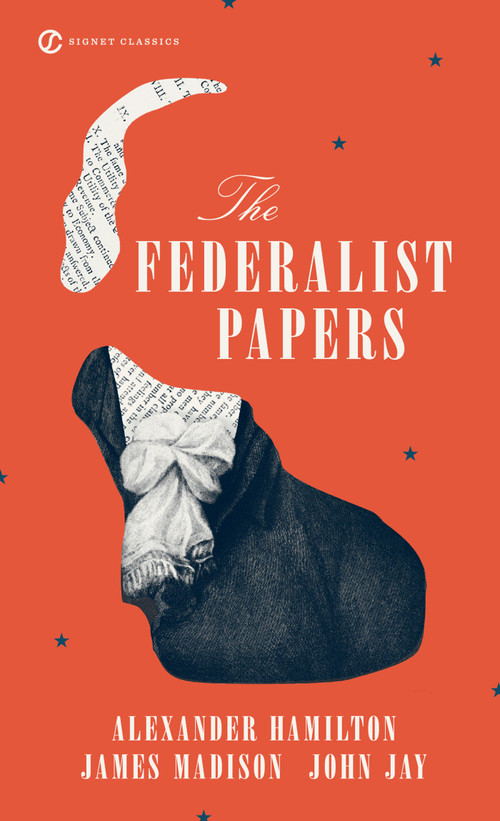 The Federalist Papers - 9780451528810 by Alexander Hamilton, James Madison, John Jay, Clinton Rossiter, Charles R. Kessler, 9780451528810