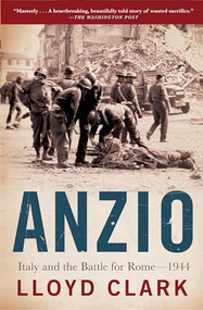 Anzio (Italy and the Battle for Rome - 1944) by Lloyd Clark, 9780802143266