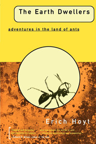 The Earth Dwellers (Adventures in the Land of Ants) by Erich Hoyt, 9780684830452
