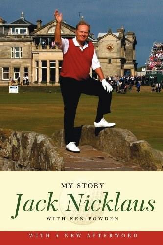 Jack Nicklaus: My Story by Jack Nicklaus, Ken Bowden, 9781416542247
