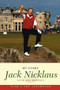 Jack Nicklaus: My Story by Jack Nicklaus, Ken Bowden, 9781416542247