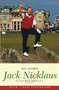 Jack Nicklaus: My Story by Jack Nicklaus, Ken Bowden, 9781416542247