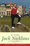 Jack Nicklaus: My Story by Jack Nicklaus, Ken Bowden, 9781416542247
