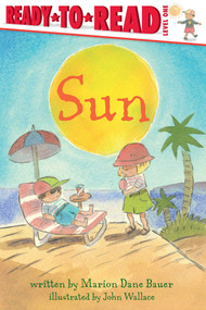 Sun (Ready-to-Read Level 1) - 9781481463393 by Marion  Dane Bauer, John Wallace, 9781481463393