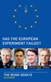 Has the European Experiment Failed? by Niall Ferguson, Daniel Cohn-Bendit, Josef Joffe, Peter Mandelson, Rudyard Griffiths, 9781770892286