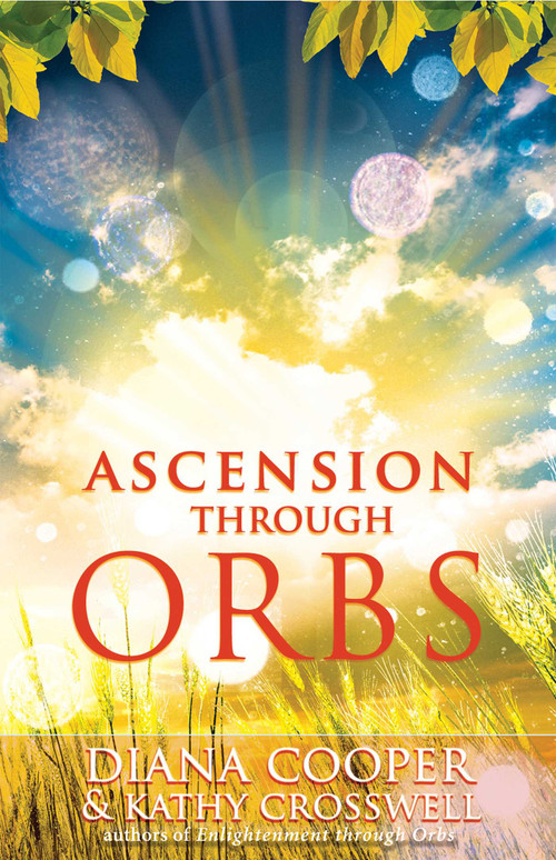 Ascension Through Orbs by Diana Cooper, Kathy Crosswell, 9781844091508