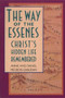 The Way of the Essenes (Christ's Hidden Life Remembered) by Anne Meurois-Givaudan, Daniel Meurois-Givaudan, 9780892813223
