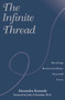 The Infinite Thread (Healing Relationships Beyond Loss) by Alexandra Kennedy, John O'Donohue, 9781582700465