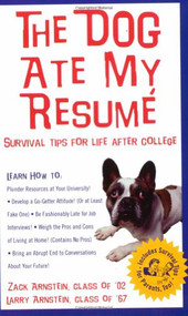 The Dog Ate My Resume (Survival Tips for Life After College) by Zack Arnstein, Larry Arnstein, 9781891661372