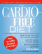 The Cardio-Free Diet by Jim Karas, 9781416961017