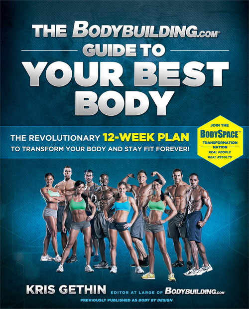 The Bodybuilding.com Guide to Your Best Body (The Revolutionary 12-Week Plan to Transform Your Body and Stay Fit Forever) by Kris Gethin, Jamie Eason, 9781451606133