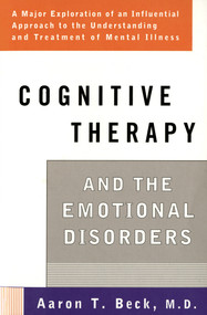Cognitive Therapy and the Emotional Disorders by Aaron T. Beck, 9780452009288