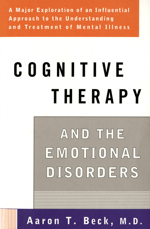 Cognitive Therapy and the Emotional Disorders by Aaron T. Beck, 9780452009288