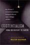 Existentialism from Dostoevsky to Sartre (Basic Writings of Existentialism by Kaufmann, Kierkegaard, Nietzsche, Jaspers, Heidegger, and Others) by Walter Kaufmann, 9780452009301