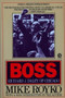Boss (Richard J. Daley of Chicago) by Mike Royko, 9780452261679