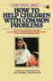 How to Help Children with Common Problems by Charles E. Schaefer, Howard L. Millman, 9780452263550