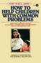 How to Help Children with Common Problems by Charles E. Schaefer, Howard L. Millman, 9780452263550