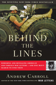 Behind the Lines (Powerful and Revealing American and Foreign War Letters--and One Man's Search to Find Them) by Andrew Carroll, 9780743256179