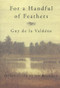 For a Handful of Feathers by Guy de la Valdène, Jim Harrison, 9780871136978