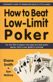 How to Beat Low-Limit Poker (How to win big money at little games) by Shane Smith, 9781580422116