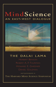 MindScience (An East-West Dialogue) by Dalai Lama, Herbert Benson, Robert Thurman, Howard Gardner, Daniel Goleman, 9780861710669